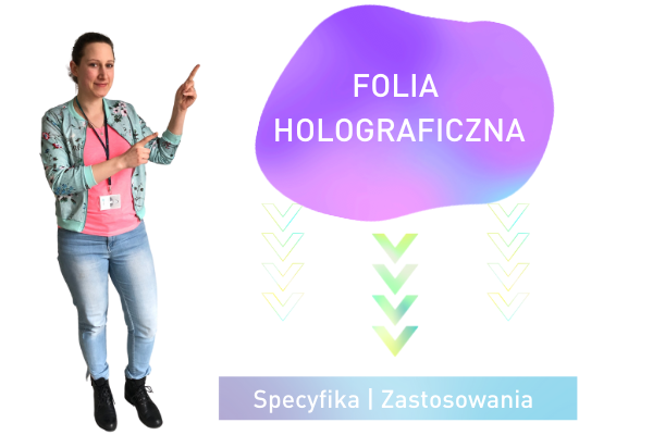 Czym wyróżnia się folia holograficzna do druku i jak można ją wykorzystać?